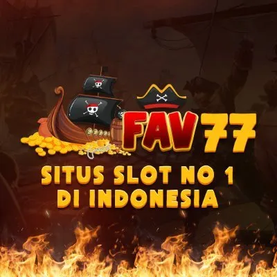 FAV77 - Petualangan Seru yang Tak Terlupakan